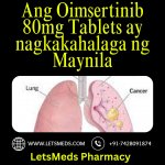 Ang Oimsertinib 80mg Tablets ay nagkakahalaga ng Maynila.jpg